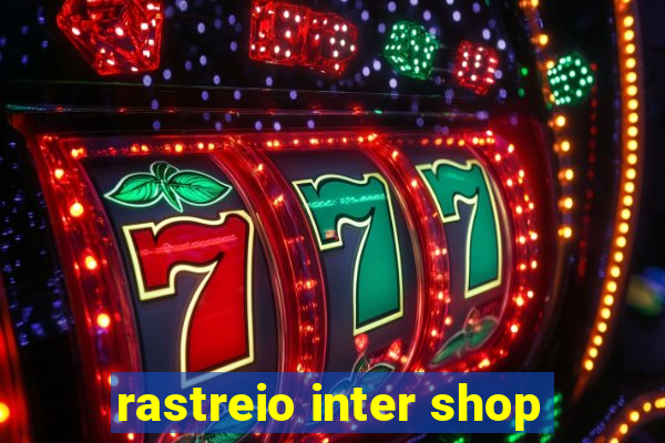 rastreio inter shop